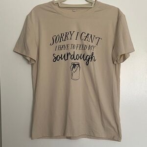 NWOT Sorry I Can't Sourdough Graphic Tee - Beige